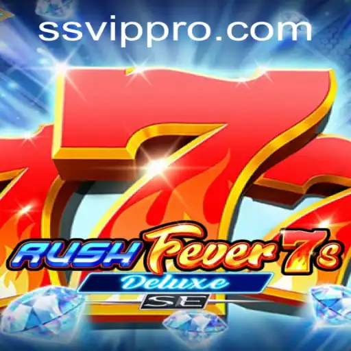 The Thrilling World of RushFever7sDeluxeSE